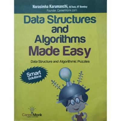  Data Structures and Algorithms Made Easy: Cracking Code Mysteries With Elegance and Clarity